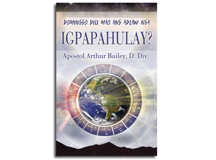 Dominggo Dili Mao Ang Adlaw Nga IGPAPAHULAY?: Sunday Is Not THe Sabbath? (Cebuano)