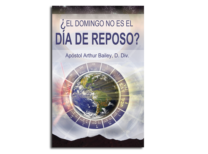 ¿EL DOMINGO NO ES EL DÍA DE REPOSO?: Sunday Is Not The Sabbath? (Spanish)