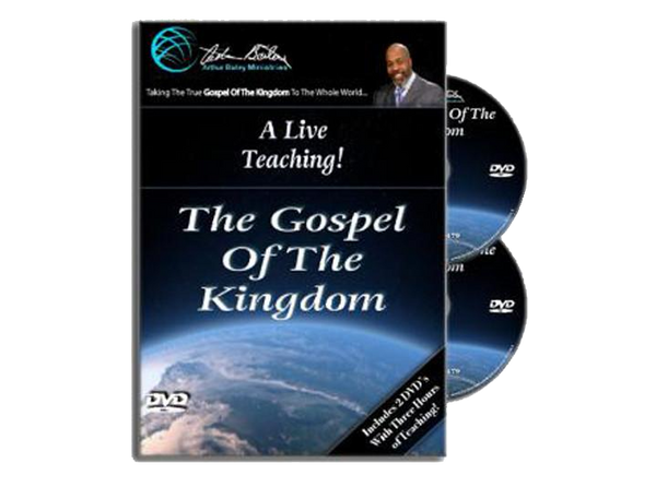 The Gospel of the Kingdom (2 DVDs) – Arthur Bailey Ministries