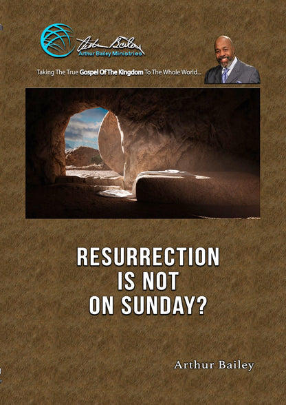 Resurrection Is Not On Sunday?