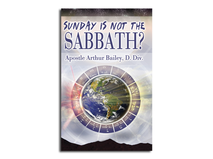 Sunday is Not The Sabbath? (BOOK)