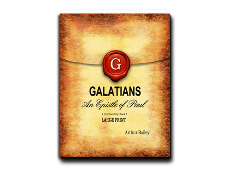 Galatians (Large Print): An Epistle of Paul, A Commentary Book 3