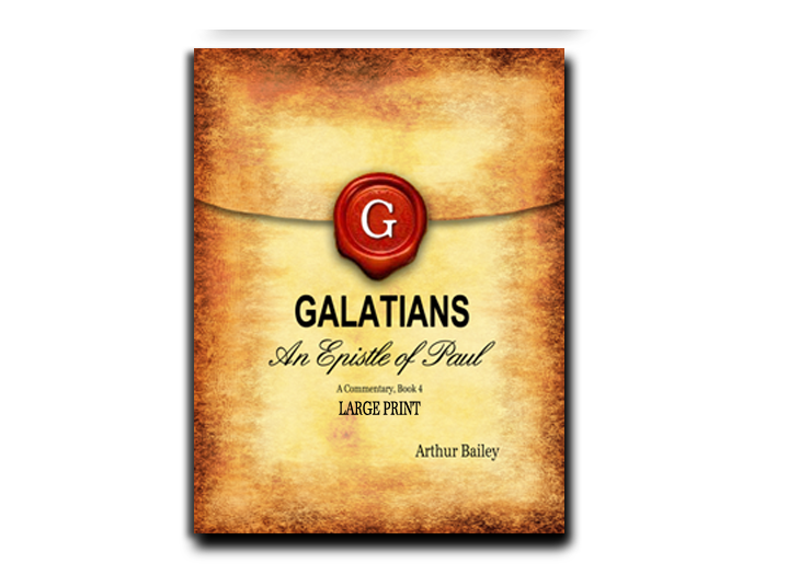 Galatians (Large Print): An Epistle of Paul, A Commentary Book 4