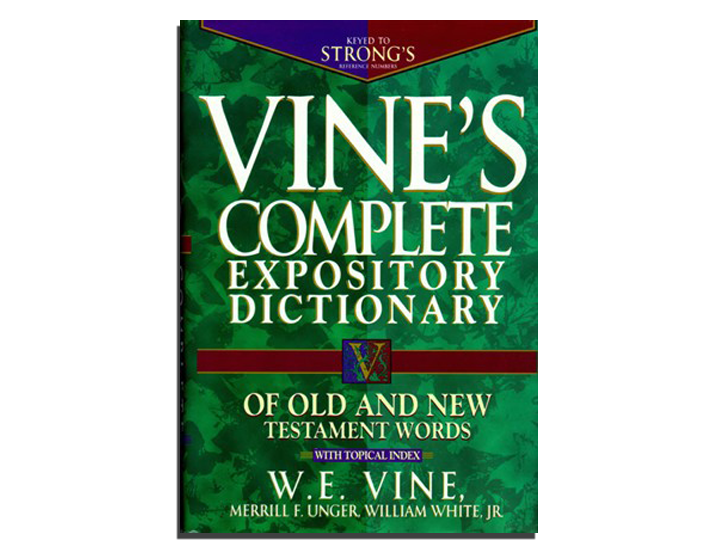 Vine’s Complete Expository Dictionary (BOOK)