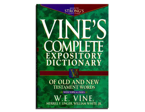 Vine’s Complete Expository Dictionary (BOOK)